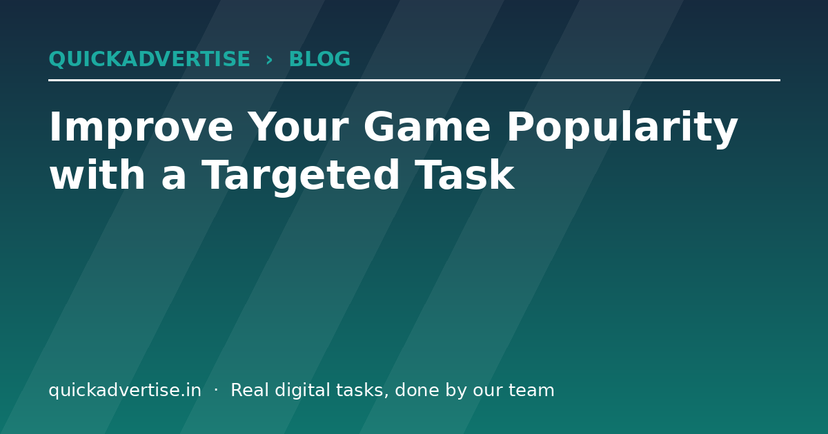 Improve Your Game Popularity with a Targeted Task