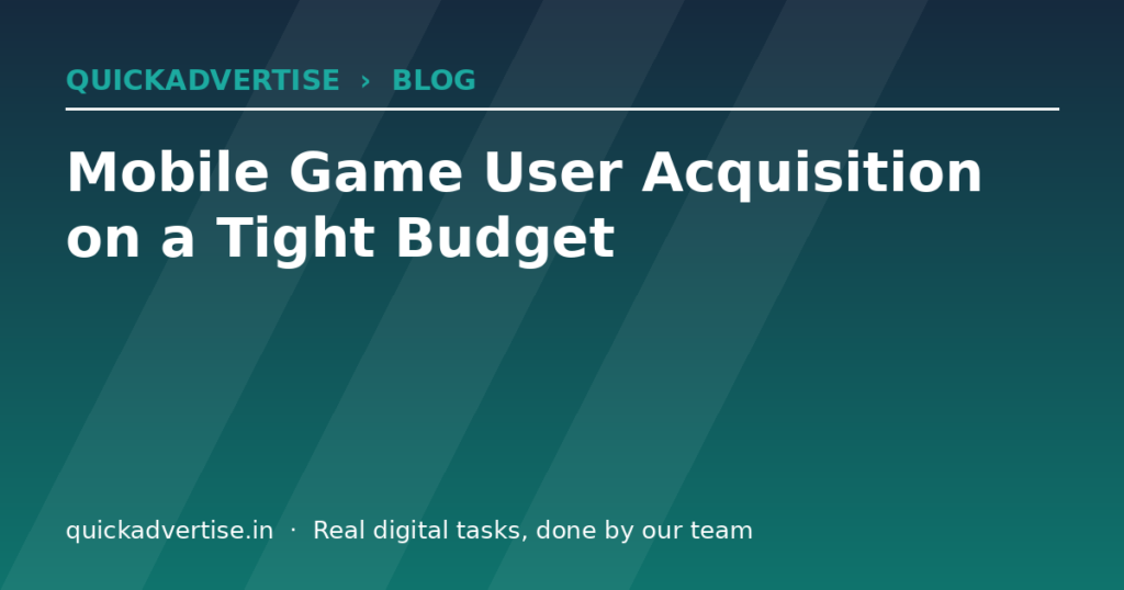 Mobile Game User Acquisition on a Tight Budget