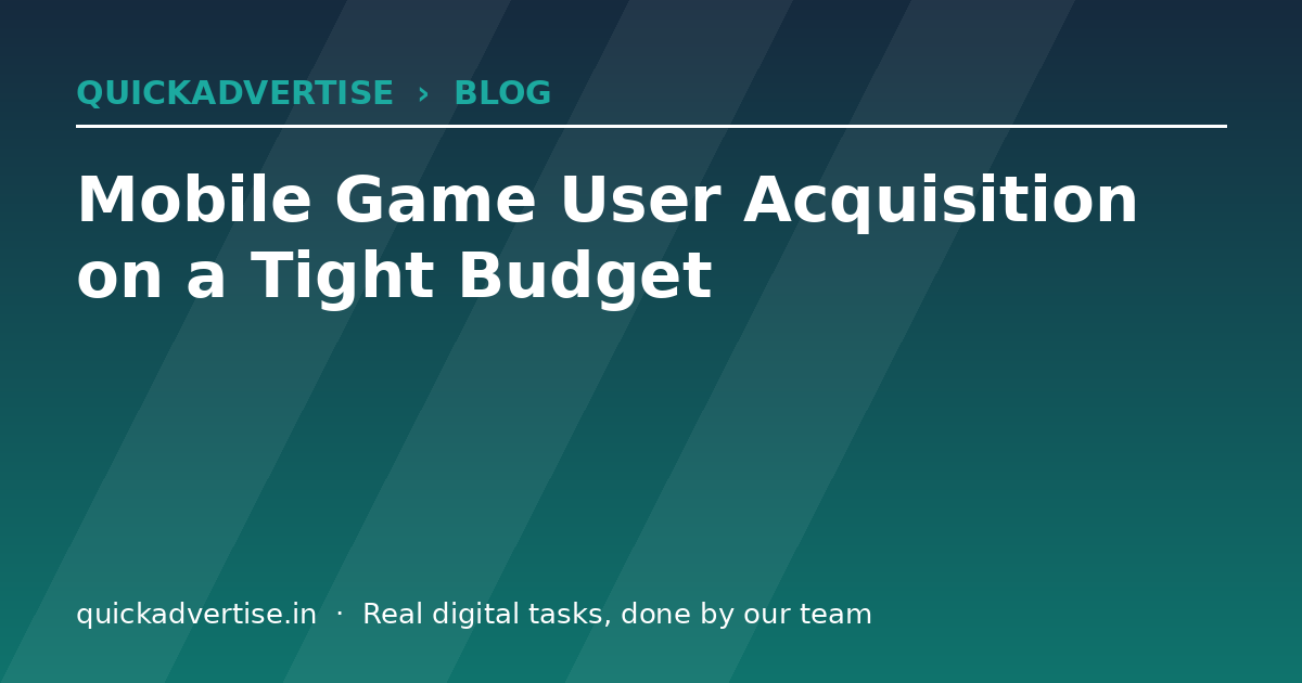Mobile Game User Acquisition on a Tight Budget