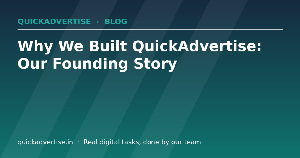 Why We Built QuickAdvertise: Our Founding Story
