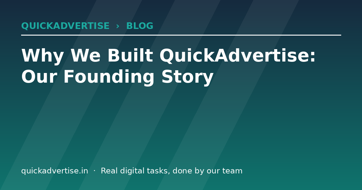 Why We Built QuickAdvertise: Our Founding Story